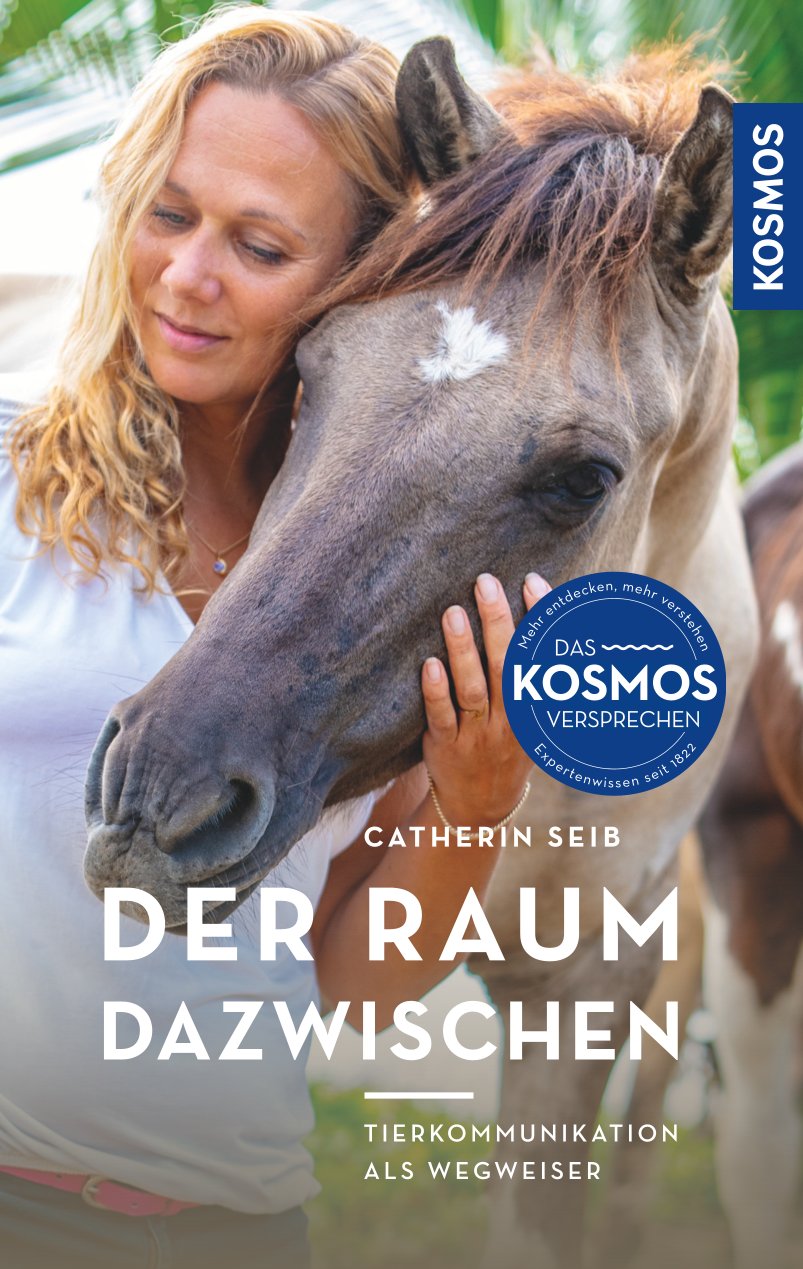 Der Raum dazwischen - Tierkommunikation als Wegweiser, Catherin Seib